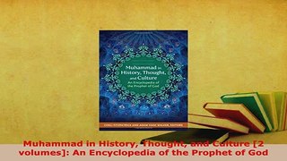 PDF  Muhammad in History Thought and Culture 2 volumes An Encyclopedia of the Prophet of God Download Full Ebook