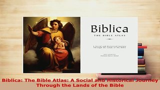 PDF  Biblica The Bible Atlas A Social and Historical Journey Through the Lands of the Bible Read Full Ebook