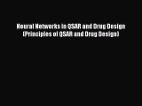 Download Neural Networks in QSAR and Drug Design (Principles of QSAR and Drug Design) Ebook