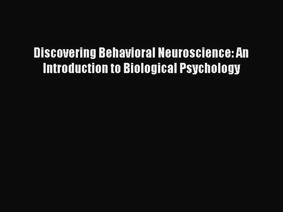 Read Discovering Behavioral Neuroscience: An Introduction to Biological Psychology Ebook Free