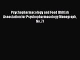 Read Psychopharmacology and Food (British Association for Psychopharmacology Monograph No.