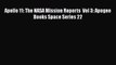 [Read Book] Apollo 11: The NASA Mission Reports  Vol 3: Apogee Books Space Series 22  EBook