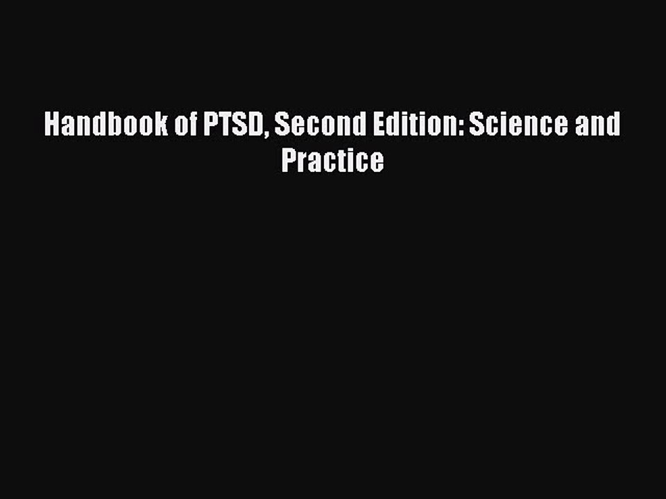 Read Handbook of PTSD Second Edition: Science and Practice Ebook Free