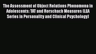 [Read book] The Assessment of Object Relations Phenomena in Adolescents: TAT and Rorschach