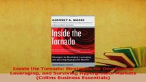 Read  Inside the Tornado Strategies for Developing Leveraging and Surviving Hypergrowth Markets Ebook Free