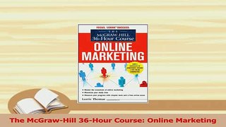Read  The McGrawHill 36Hour Course Online Marketing Ebook Free