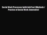 [Read book] Social Work Processes (with InfoTrac) (Methods / Practice of Social Work: Generalist)