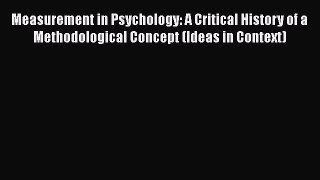 [Read book] Measurement in Psychology: A Critical History of a Methodological Concept (Ideas