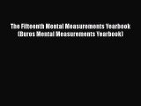 [Read book] The Fifteenth Mental Measurements Yearbook (Buros Mental Measurements Yearbook)