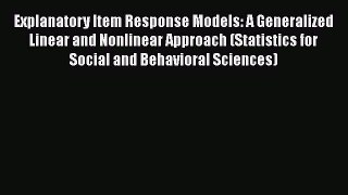 [Read book] Explanatory Item Response Models: A Generalized Linear and Nonlinear Approach (Statistics