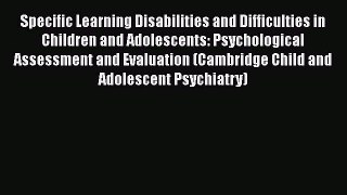 [Read book] Specific Learning Disabilities and Difficulties in Children and Adolescents: Psychological