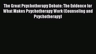 [Read book] The Great Psychotherapy Debate: The Evidence for What Makes Psychotherapy Work