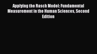 [Read book] Applying the Rasch Model: Fundamental Measurement in the Human Sciences Second