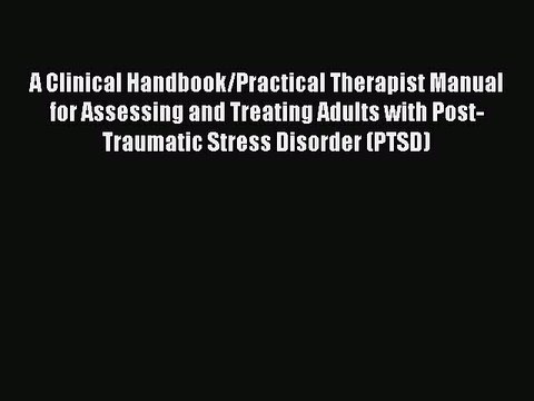 Read A Clinical Handbook/Practical Therapist Manual for Assessing and Treating Adults with