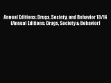 [Read book] Annual Editions: Drugs Society and Behavior 13/14 (Annual Editions: Drugs Society