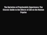 [Read book] The Varieties of Psychedelic Experience: The Classic Guide to the Effects of LSD