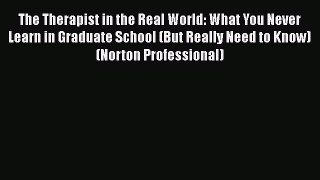 [Read book] The Therapist in the Real World: What You Never Learn in Graduate School (But Really