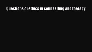 Read Questions of ethics in counselling and therapy Ebook Free