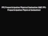 [Read book] PPE Preparticipation Physical Evaluation (AAP PPE- Preparticipation Physical Evaluation)