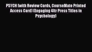 [Read book] PSYCH (with Review Cards CourseMate Printed Access Card) (Engaging 4ltr Press Titles