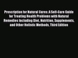 [Read book] Prescription for Natural Cures: A Self-Care Guide for Treating Health Problems