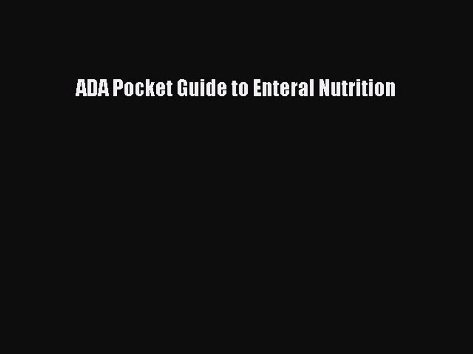 Read ADA Pocket Guide to Enteral Nutrition PDF Online