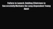 [Read book] Failure to Launch: Guiding Clinicians to Successfully Motivate the Long-Dependent