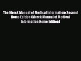 [Read book] The Merck Manual of Medical Information: Second Home Edition (Merck Manual of Medical