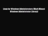 Download Linux for Windows Administrators (Mark Minasi Windows Administrator Library) Ebook