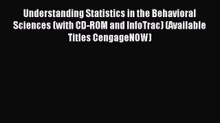Read Understanding Statistics in the Behavioral Sciences (with CD-ROM and InfoTrac) (Available