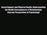 [Read book] Social Support and Physical Health: Understanding the Health Consequences of Relationships
