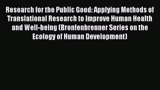 [Read book] Research for the Public Good: Applying Methods of Translational Research to Improve