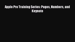 Read Apple Pro Training Series: Pages Numbers and Keynote Ebook Free