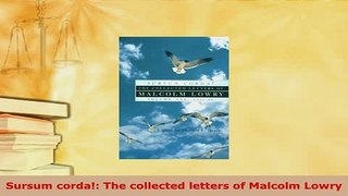 Download  Sursum corda The collected letters of Malcolm Lowry  EBook