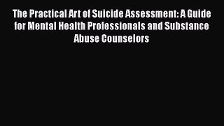 [Read book] The Practical Art of Suicide Assessment: A Guide for Mental Health Professionals