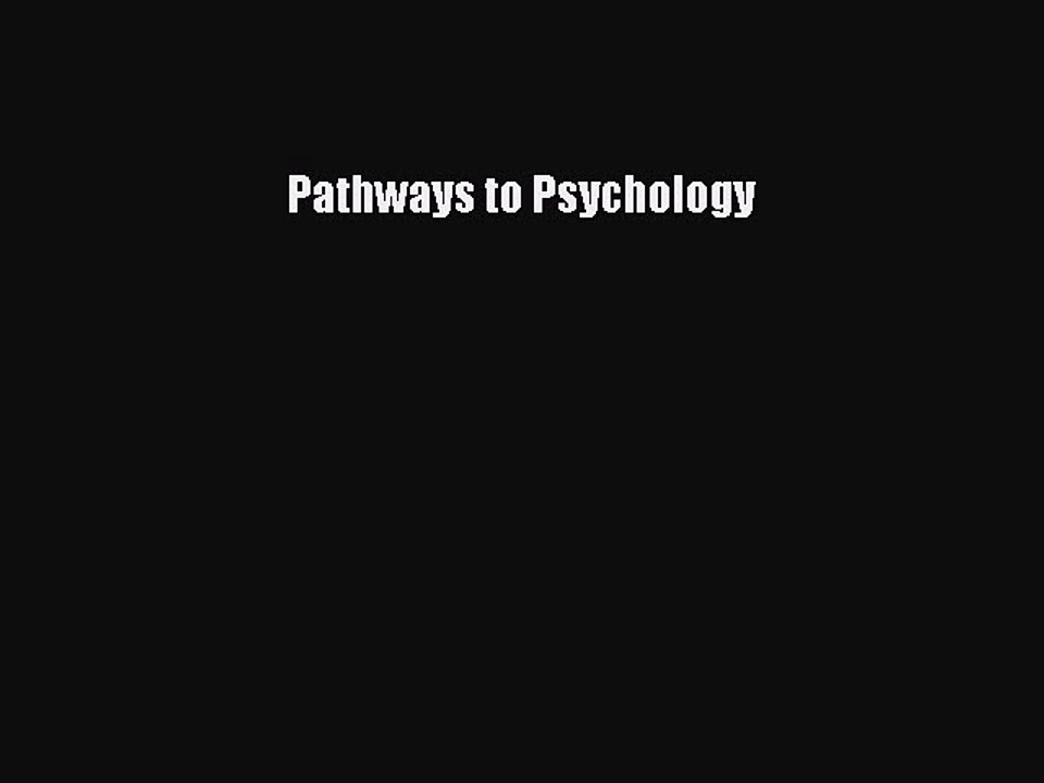 Read Pathways to Psychology Ebook Free