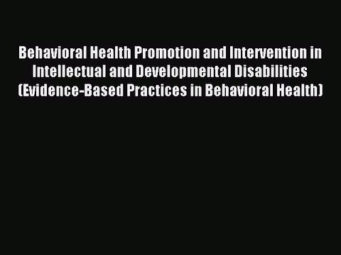 Read Behavioral Health Promotion and Intervention in Intellectual and Developmental Disabilities