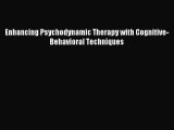 Read Enhancing Psychodynamic Therapy with Cognitive-Behavioral Techniques Ebook Free