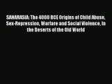 [Read book] SAHARASIA: The 4000 BCE Origins of Child Abuse Sex-Repression Warfare and Social