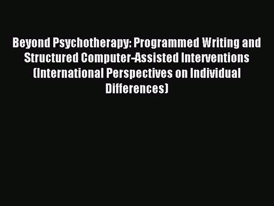 Read Beyond Psychotherapy: Programmed Writing and Structured Computer-Assisted Interventions