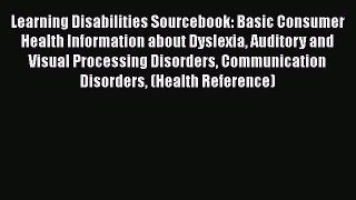 [Read book] Learning Disabilities Sourcebook: Basic Consumer Health Information about Dyslexia