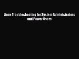 Download Linux Troubleshooting for System Administrators and Power Users PDF Free