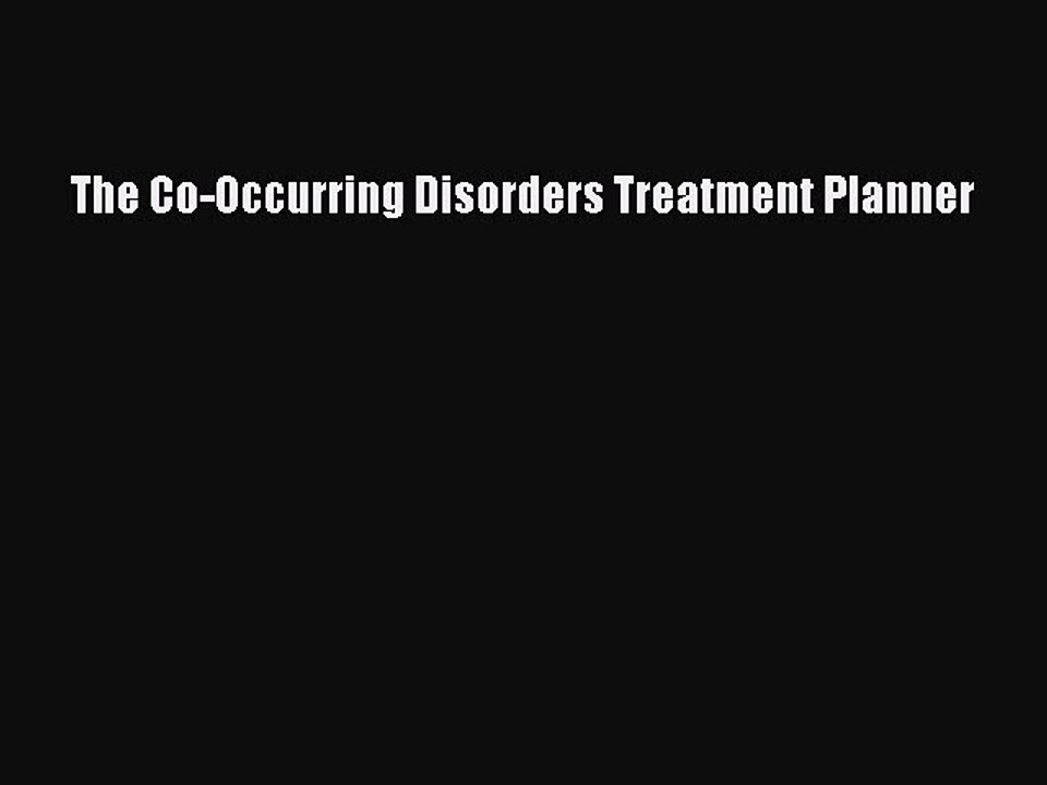 Read The Co-Occurring Disorders Treatment Planner Ebook Free