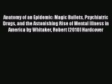 [Read book] Anatomy of an Epidemic: Magic Bullets Psychiatric Drugs and the Astonishing Rise