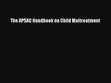 Read The APSAC Handbook on Child Maltreatment Ebook Online