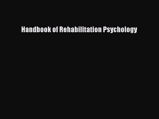 Read Handbook of Rehabilitation Psychology Ebook Free