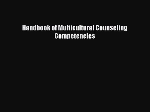Read Handbook of Multicultural Counseling Competencies PDF Online