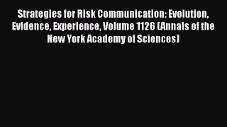 [Read book] Strategies for Risk Communication: Evolution Evidence Experience Volume 1126 (Annals