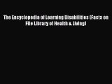 [Read book] The Encyclopedia of Learning Disabilities (Facts on File Library of Health & Living)