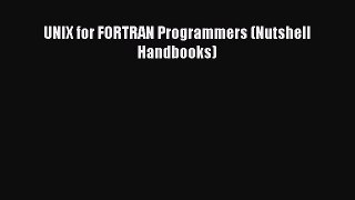 Download UNIX for FORTRAN Programmers (Nutshell Handbooks) Ebook Free